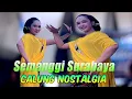 Lagu SEMANGGI SUROBOYO LAGU NOSTALGIA CALUNG JAMAN DULU BUKET MBLEKETAKET PALING DI CARI