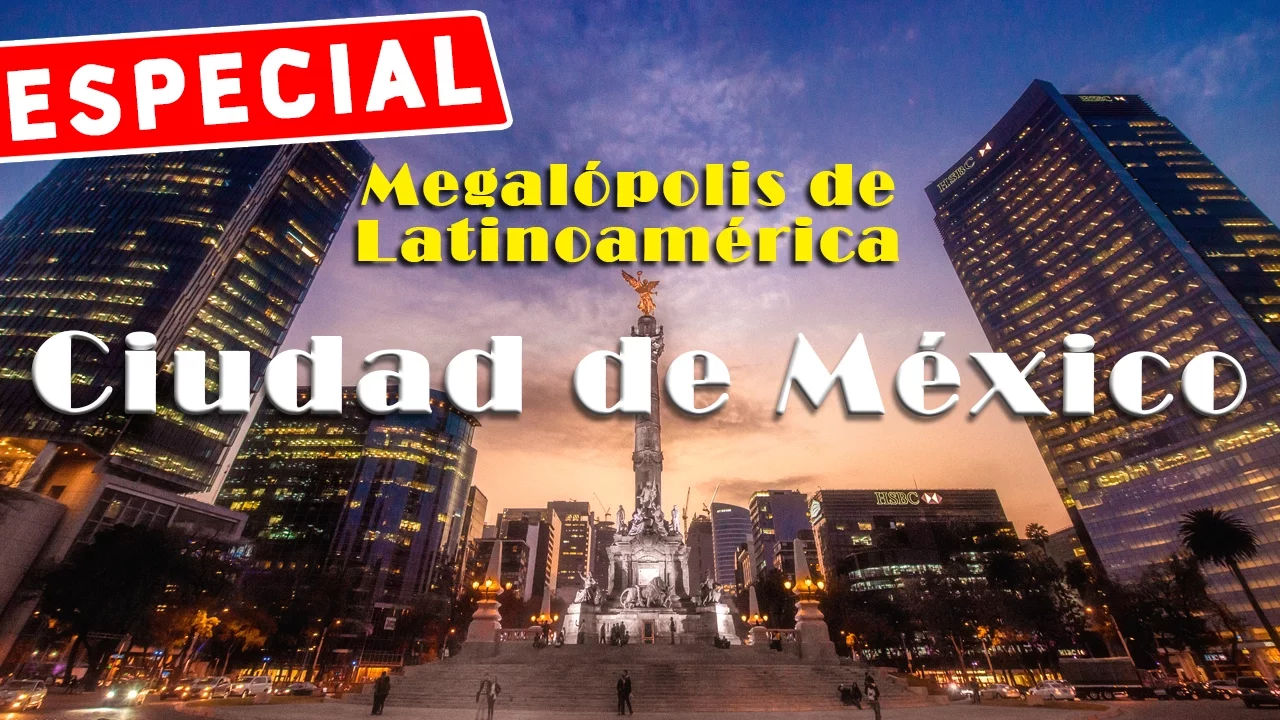 Megalópolis de Latinoamérica: Ciudad de México