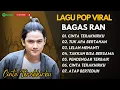 Download Lagu BAGAS RAN - CINTA TERAKHIRKU - TUK APA BERTAHAN - LELAH MENANTI || LAGU POP TERPOPULER 2025