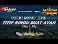 Download Lagu Remix Tembang Kenangan TITIP RINDU BUAT AYAH Ebiet G Ade || Andika Music @musiclampung