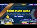 BAPAK MANA BAPAK - TRIO UBUR UBUR [KARAOKE] SX KN7000
