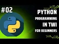 Learn Python Programming in Twi Day 2 - Variables and Data types
