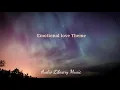 Lagu Emotional love Theme || Copyright Free Music 🎧 ||