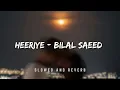 Download Lagu Heeriye  | Bilal Saeed | Slowed \u0026 Reverb | Chetan's Playlist