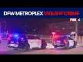 10 killed in violent weekend crime across DFW metroplex
