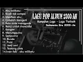 Lagu Lagu pop album 2000 an | FULL ALBUM