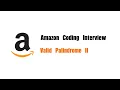 Amazon Coding Interview Question Leetcode 680 Valid Palindrome II