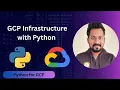 Creating GCP Infrastructure with Python