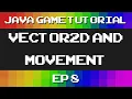 Java Game Tutorial Ep 8 - Vector2D and Movement