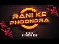 Download Lagu RANI KE PHOONDRA_Remix Dj Nitin Ksk