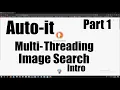 Autoit Image Searching with Threading Intro - Part 1