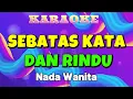 Download Lagu SEBATAS KATA DAN RINDU - Karaoke Nada Wanita [ Yunita Ababiel ]