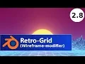 Retro Grid in Blender 2 8 Wireframe Modifier