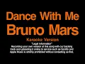Dance With Me - Bruno Mars (Karaoke Songs With Lyrics - Original Key)