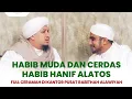 Lagu LUAR BIASA CERAMAH HABIB HANIF ALATOS DI KANTOR RABITHAH ALAWIYAH PUSAT BERSAMA HABIB AHMAD JINDAN