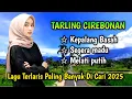 ALBUM TARLING CIREBONAN PALING SERING DI PUTAR BANYAK DI CARI