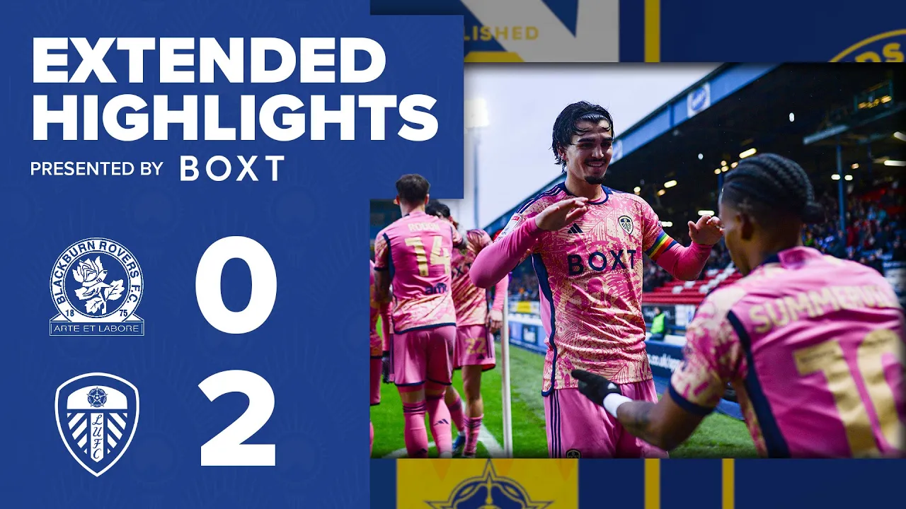 Extended highlights | Blackburn Rovers 0-2 Leeds United ...