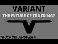Variant AKA US Xpress The Future of Trucking Trucking Answers