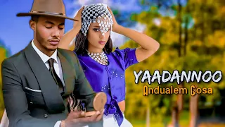 Andualem Gosa Yaadannoo New Ethiopian Oromo Music 2025 