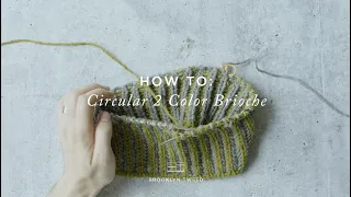 How To Knit Circular Two-Color Brioche Brooklyn Tweed