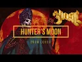 Ghost - HUNTER'S MOON (Drum Cover) [New Ghost Song]