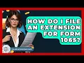 How Do I File An Extension For Form 1065 - Tax and Accounting Coach