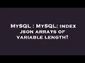 MySQL MySQL index json arrays of variable length