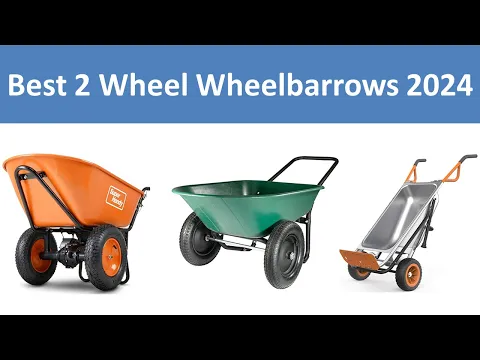 Download MP3 Top 5 Best 2 Wheel Wheelbarrows in 2024