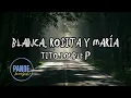 Tito Double P - Blanco, Rosita y María (letra/lyrics)