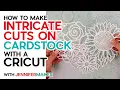 How to Get Clean Intricate Cuts on a Cricut Cutting Machine
