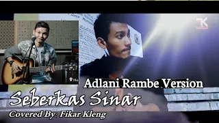 Download SEBERKAS SINAR (Versi Adlani Rambe) Covered By : Fikar Kleng MP3