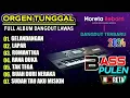 Lagu ALBUM DANGDUT ORGEN TUNGGAL DANGDUT LAWAS TERPOPULER PALING DICARI