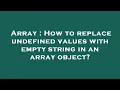 Array How to replace undefined values with empty string in an array object