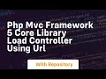 Php c framework 5 core library load controller using url