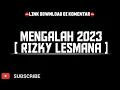 Download Lagu MENGALAH 2023 [ RIZKY LESMANA ]