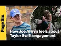 How Joe Alwyn feels about ex Taylor Swift s engagement