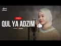 Download Lagu Alma Esbeye - QUL YA ADZIM || Livestream