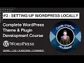 Building Themes and Plugins Setting Up WordPress Locally Lecture