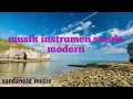 Download Lagu musik instrumen sunda modern enak didengar