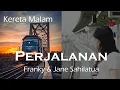 Download Lagu Perjalanan / Kereta Malam - Jane \u0026 Franky Sahilatua - Lirik Lagu