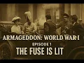 Download Lagu Armageddon: World War I — Episode 1: The Fuse Is Lit