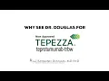 Why You Should See Dr Douglas for TEPEZZA