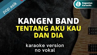 Download Kangen Band Tentang Aku Kau dan Dia, Bagastya Karaoke MP3