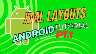 Android Studio Tutorial - XML Layouts Pt 1