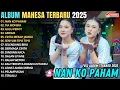 Download Lagu NAN KO PAHAM - TIA MONIKA || INTAN AFIFAH FT ADEL || DANGDUT MAHESA MUSIC FULL ALBUM TERBARU 2025