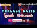 Download Lagu TERLALU SADIS ipank KARAOKE pop NADA CEWEK