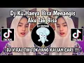 Lagu DJ KU HANYA BISA MENANGIS AKU TAK BISA || DJ PERGI HILANG DAN LUPAKAN VIRAL TIK TOK YANG KALIAN CARI