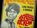 Love Makes A Woman - Barbara Acklin