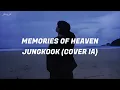 Download Lagu Memories of Heaven - Jungkook (Cover IA)