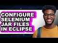 How to Configure Selenium Jar Files in Eclipse UPDATED